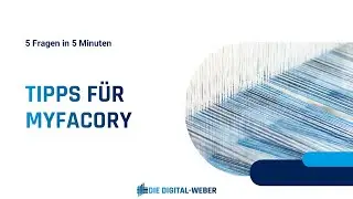 5 Tipps in 5 Minuten | myfactory Cloud ERP | DIE DIGITAL-WEBER