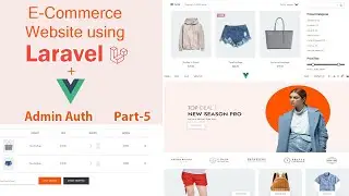 Part 5|Build an E-commerce website using laravel with vue js | Admin Auth