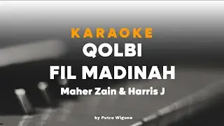 Maher Zain & Harris J - Qalbi Fil Madinah || Karaoke By Putra Wiguna