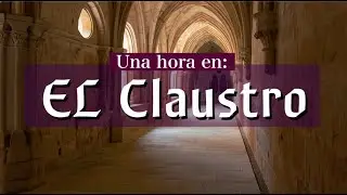 Una hora en: El claustro (m&uacute;sica relajante para dormir, meditar y concentrarse)