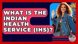 What Is The Indian Health Service (IHS)? - We Are Liberal
