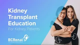 Kidney Transplant Education Video for Kidney Patients