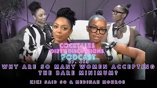 CockTales Dirty Discussions Podcast | Why Are So Many Women Accepting the Bare Minimum? |