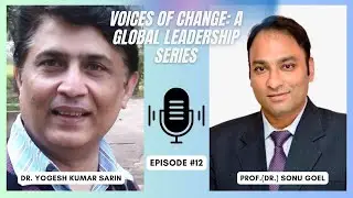 Leadership Podcast | Ep.12 ft. Dr. Y.K. Sarin: Ethical, Empathetic & Transformational Leadership