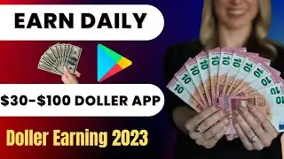Best Dollar Earning App 2023 | Real Earning App 2023 | Real Money Earning Apps | Earning Apps 2023