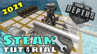From The Depths Steam Engine Tutorial - All about STEAM!