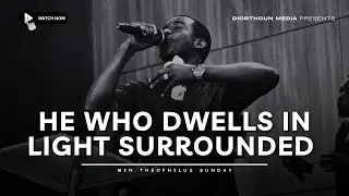 HE WHO DWELLS IN LIGHT SURROUNDED BY CHERUBIM || MIN THEOPHILUS SUNDAY