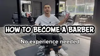 HOW TO BECOME A BARBER (no experience needed)