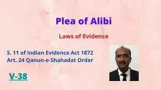 Plea of Alibi / Law of Evidence / S.11 of Indian Evidence Act / Art.24 of Q.S.O / Legal Knowledge