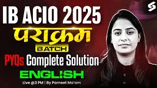 IB ACIO 2025 Preparation | IB ACIO English Previous Year Question Paper Solution | Parneet Ma'am