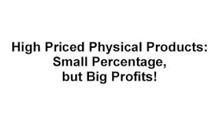 9- High Price Physical Products!