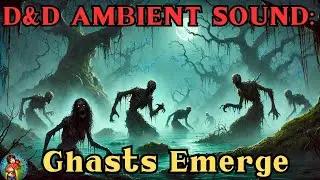 Haunting Swamp: Ghasts Emerge - Epic D&D Ambient Soundscape