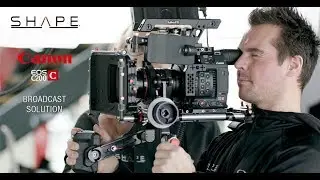 SHAPE CANON C200 CAMERA SUPPORTS - BEHIND THE SCENES