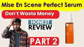 Действительно ли сыворотка Mise En Scene Perfect работает? Мой 7-дневный опыт