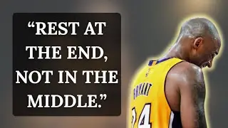 &ldquo;Rest at the end, not in the middle &rdquo; &ndash; Kobe Bryant