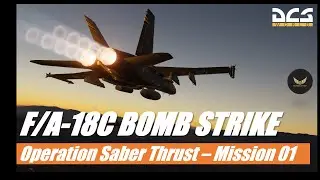 DCS World: F/A-18C Operation Saber Thrust Mission 1 - Gameplay Bombing Run