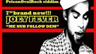 Joey Fever-Me nuh follow dem