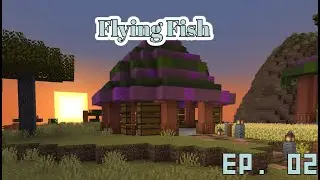 Flying Fish (1.17) || EP. 2 || Base Building!
