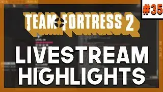INSANE MEDIC DROP! - TF2 Stream Highlights #35