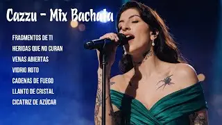Cazzu - Mix Bachata (Fragmentos de Ti , Heridas que No Curan ,Venas Abiertas , Vidrio Roto )