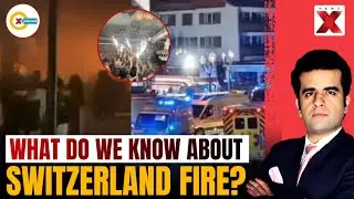 What Really Happened In Switzerland Bar Fire | Xplained By NewsX
