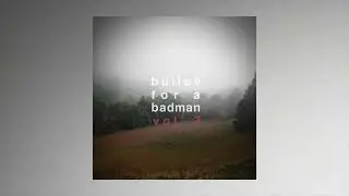 Bullet for a Badman - Vol. 3 (full album)