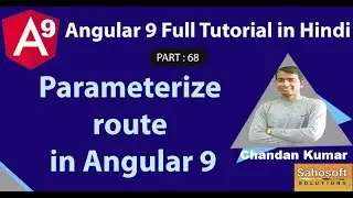 Parameterize route  in Angular 9 : Angular 9 Full Tutorial in Hindi