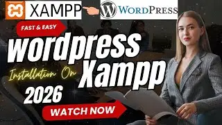 How to Install WordPress on XAMPP 2026 (Beginner's Step-by-Step Guide)