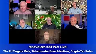 MacVoices #24192: Live! - The EU Targets Meta, Ticketmaster Breach Notices, Crypto Tax Rules