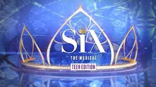 Meet The Queens (SIX: Teen Edition)