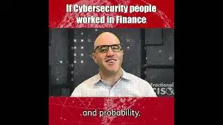 If Cybersecurity People Worked in Finance