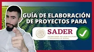 Guía de elaboración de proyectos para SADER | Apoyos de Gobierno