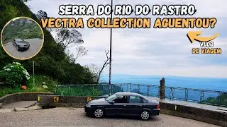 SUBINDO SERRA DO RIO DO RASTRO DE VECTRA COLLECTION 2005