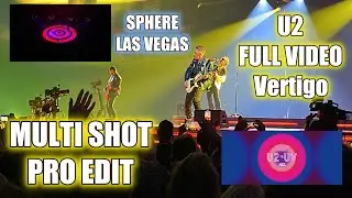 U2 at the SPHERE! Vertigo full song, multi cam video, PRO edit!!