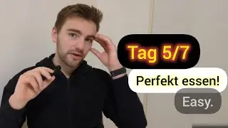 Ich ern&auml;hre mich eine Woche perfekt - 5/7