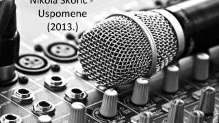 Nikola &Scaron;korić - Uspomene (2013.)
