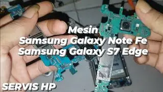 mesin samsung galaxy note fe dan mesin S7 edge