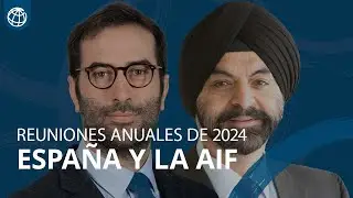 Anuncio de Espa&ntilde;a sobre el compromiso financiero anticipado para la AIF21 | Reuniones Anuales 2024