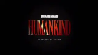 HUMANKIND LYRICS WITH ENGLISH SUBTITLES @imrankhanworld