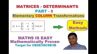MATRICES DETERMINANTS - PART 3(ELEMENTARY COLUMN TRANSFORMATIONS(3 STEPS-EASY METHOD)(90 SEC)