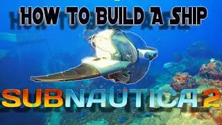 How To Make Ships In Subnautica 2 Moonpool Tutorial