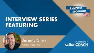 ActionCOACH CTX Business Spotlight Featuring Jeremy Shirk, Owner of Conans Pizza South