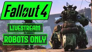 Fallout 4 Survival Robots Only!