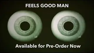 Feels Good Man - Official Trailer #2