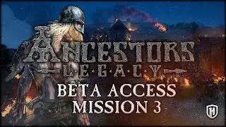 BUILDING A PROPER RAIDING ARMY - Ancestors Legacy - Beta Access Mission 3