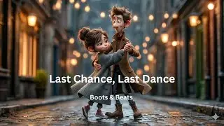 Last Chance, Last Dance (Waltz x Hip-Hop) | Boots & Beats