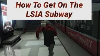 How To Get On The LSIA Subway (GTA V)
