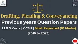 Drafting, Pleading & Conveyancing – 10 Marks Previous years Questions | CCSU LLB 3years