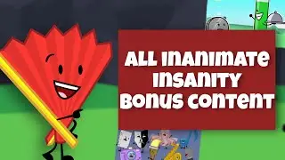 Explaining All of the Inanimate Insanity Side Content!