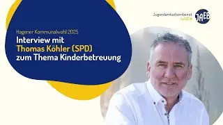 Interview mit Thomas K&ouml;hler (SPD) &ndash; Kinderbetreuung in Hagen | JAEB Hagen Kommunalwahl 2025